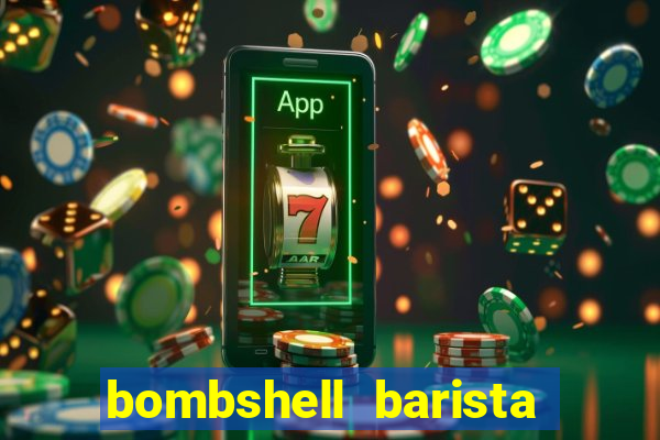 bombshell barista tail blaizer